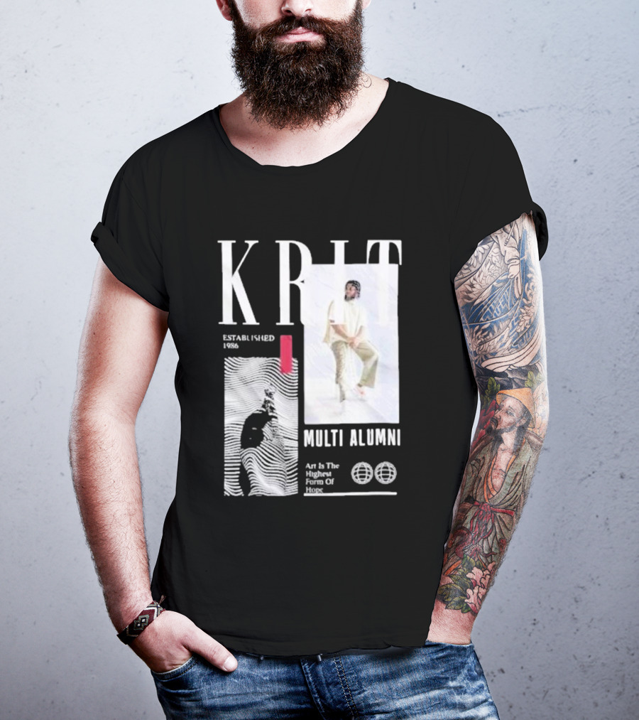 KRIT Established 1986 Multi Alumni Art Is The Highest Form Of Hope T-Shirt