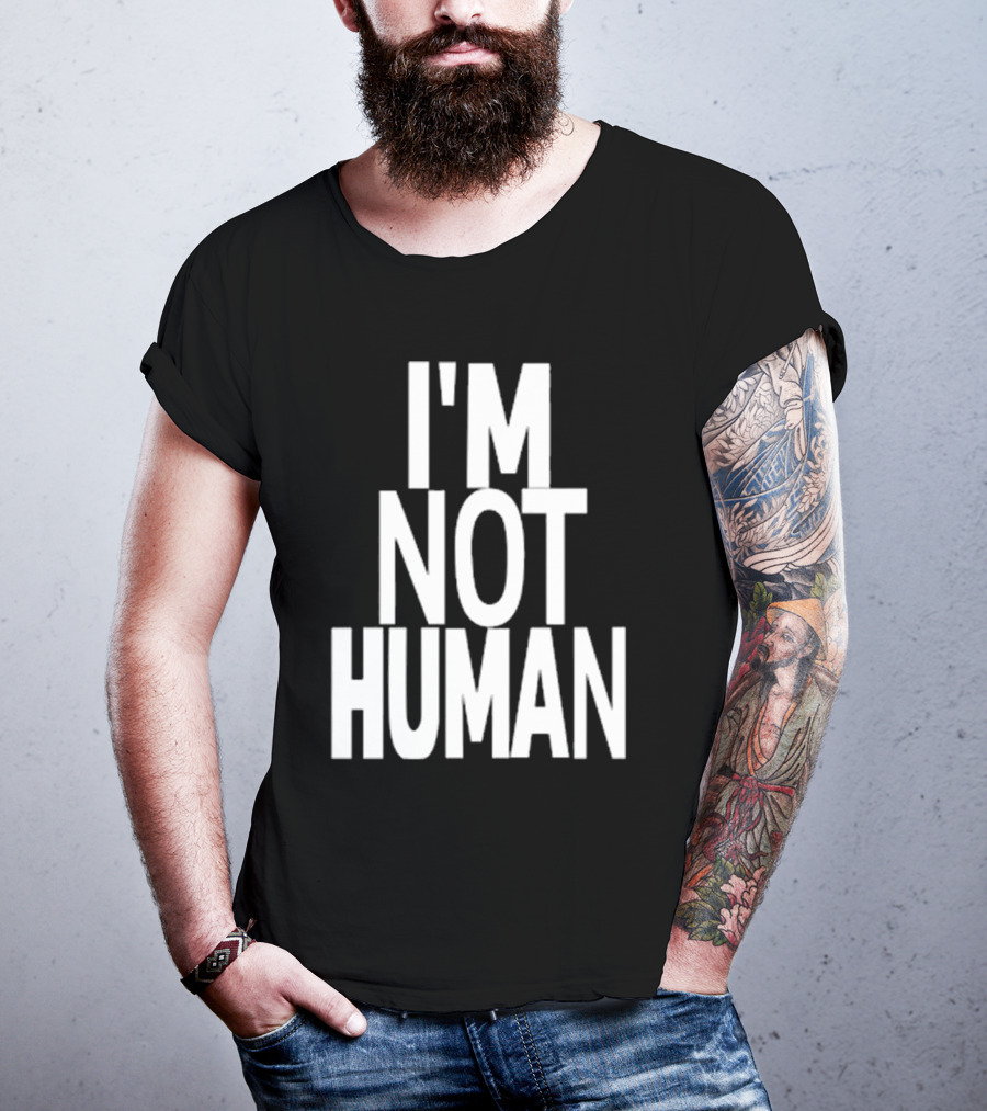 Kwasikao I'm Not Human T-Shirt