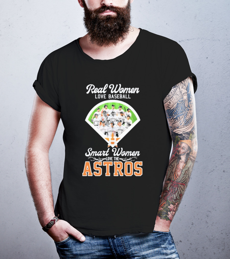 Real Women Love Baseball Smart Women Love The Astros Houston Team T-Shirt