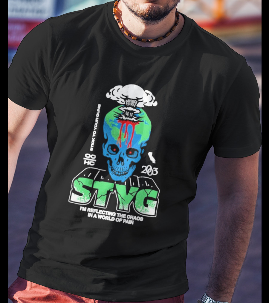 Stick To Your Guns STYG Skull Explode I'm Reflecting The Chaos In A World Of Pain OC HC 203 T-Shirt