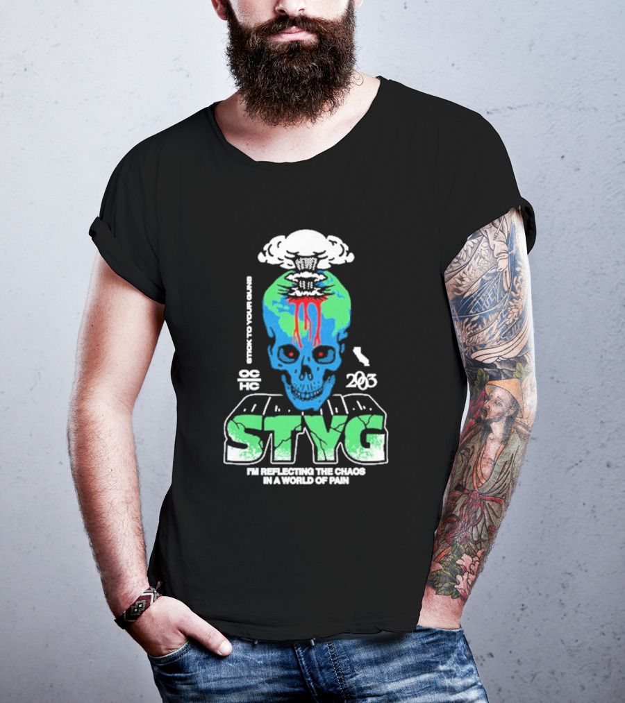Stick To Your Guns STYG Skull Explode I'm Reflecting The Chaos In A World Of Pain OC HC 203 T-Shirt