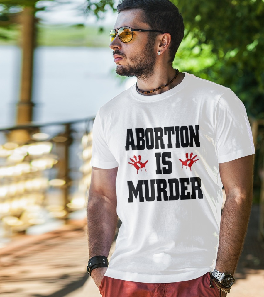 Abortion Is Murder Red Handprints T-Shirt