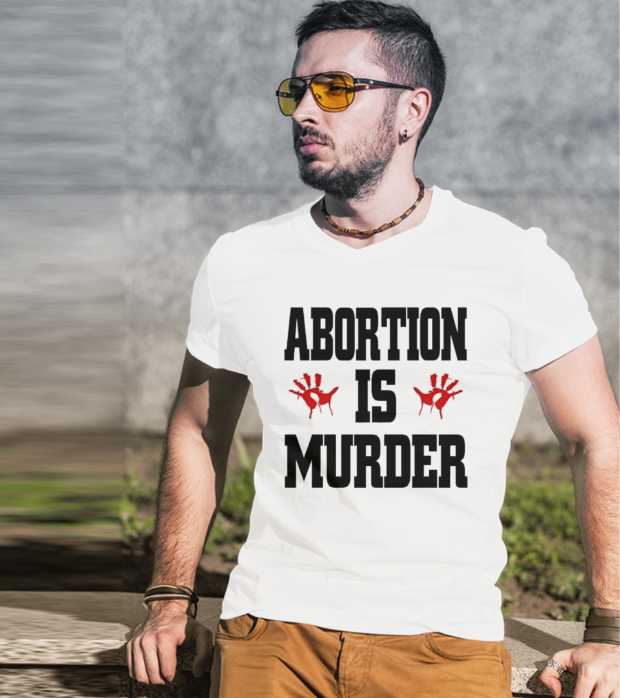 Abortion Is Murder Red Handprints T-Shirt