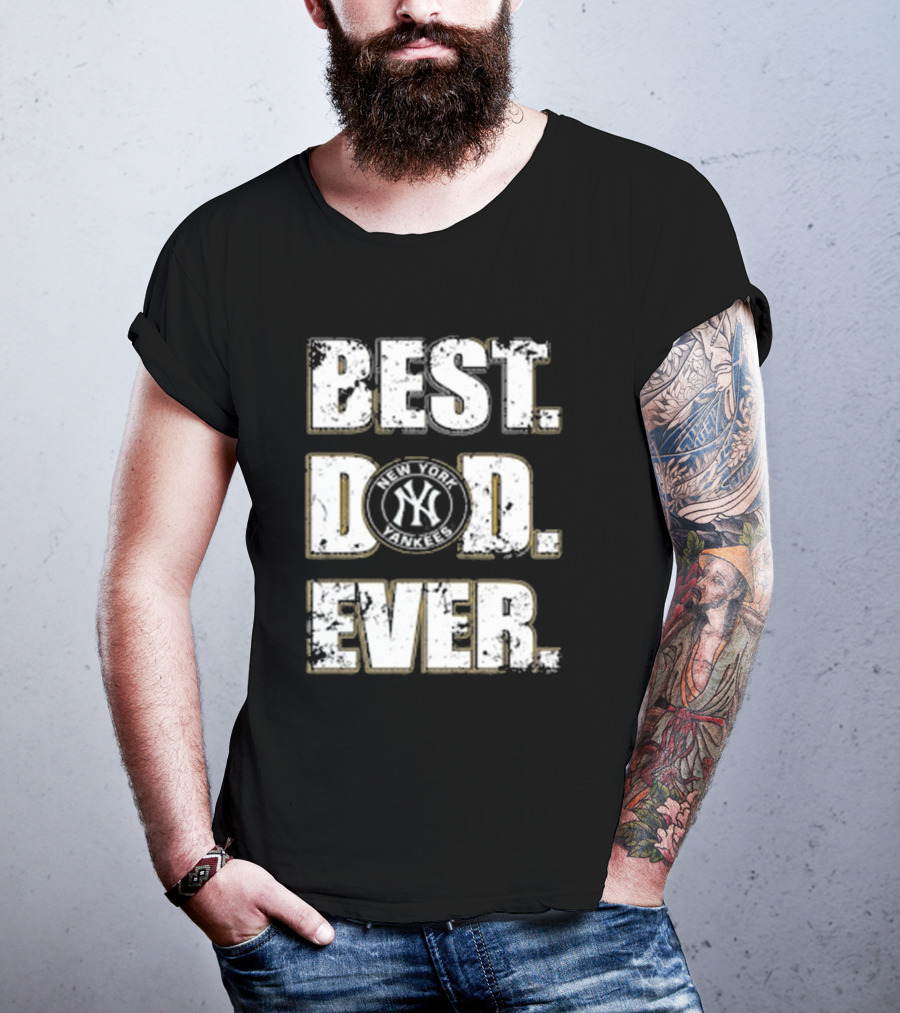 Best Dad Ever New York Yankees MLB Family T-Shirt