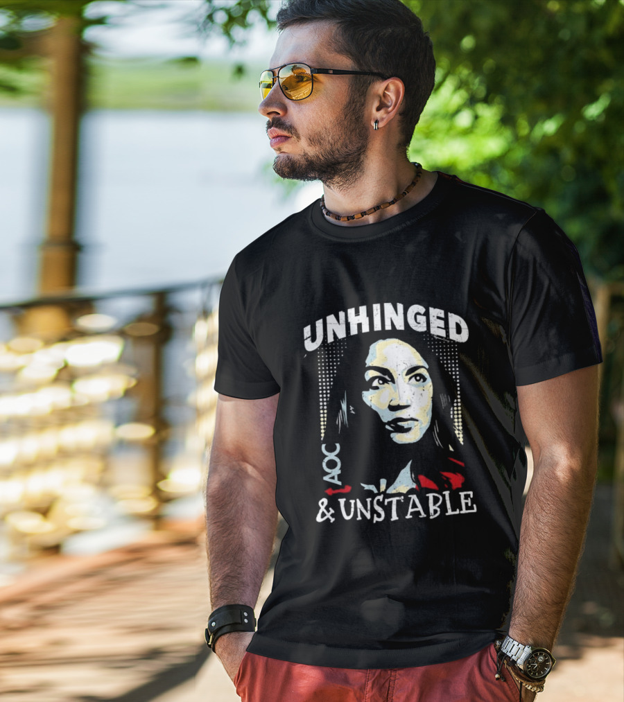 Unhinged AOC And Unstable T-Shirt