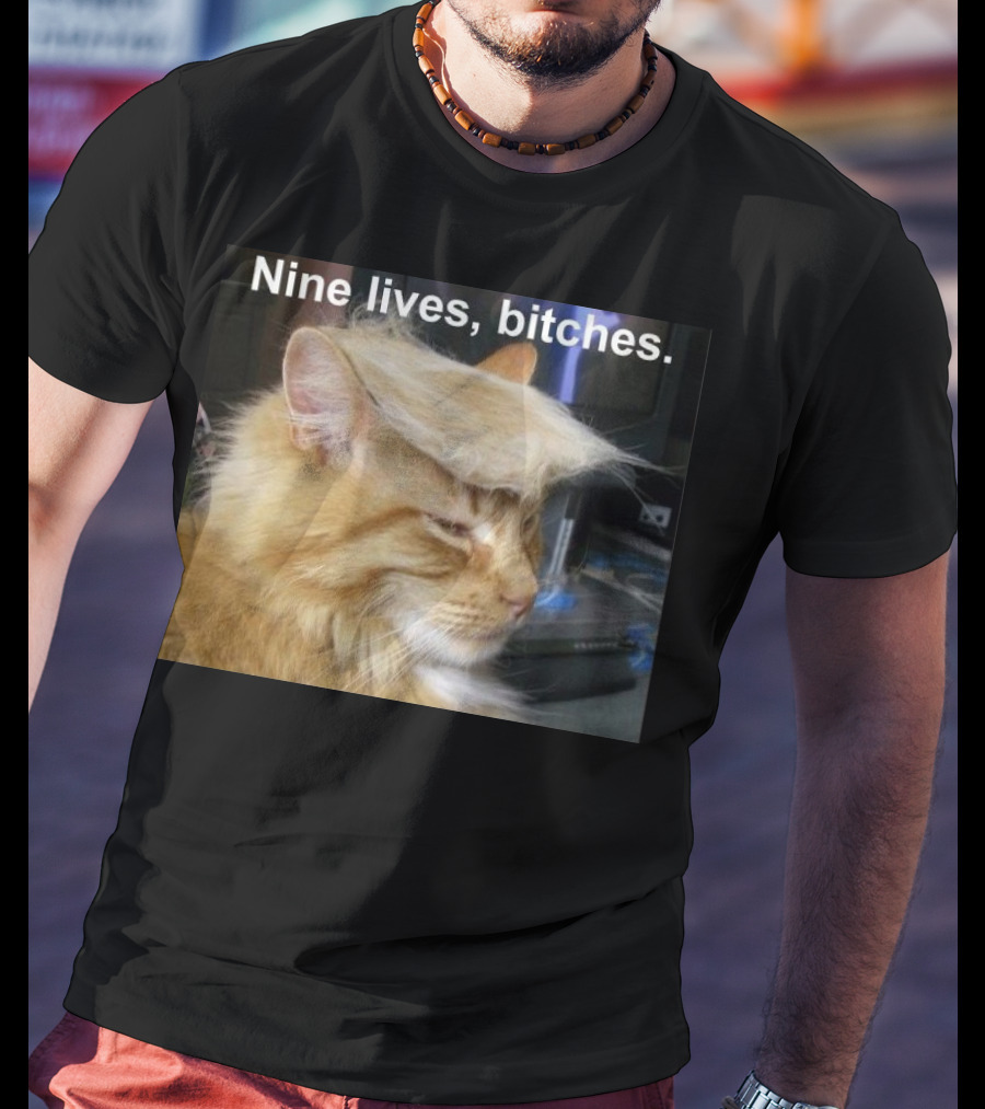 Nine Lives Bitches Funny Cat Meme T-Shirt