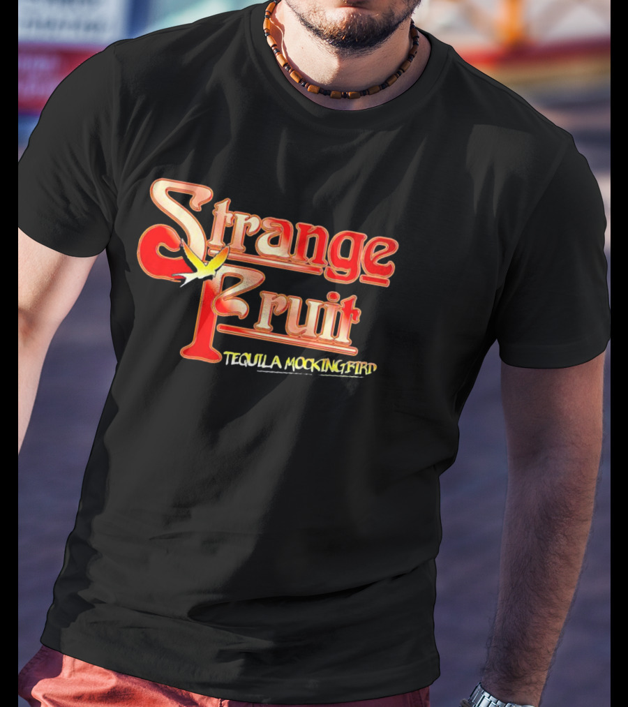 Strange Fruit Tequila Mockingbird Vintage Mockingbird T-Shirt