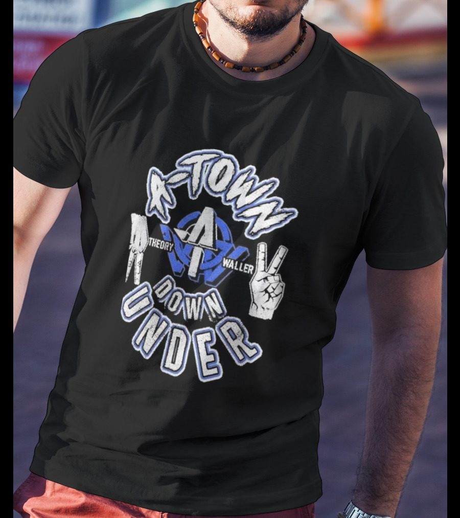 A-Town Down Under A Theory Waller Hand Signs T-Shirt