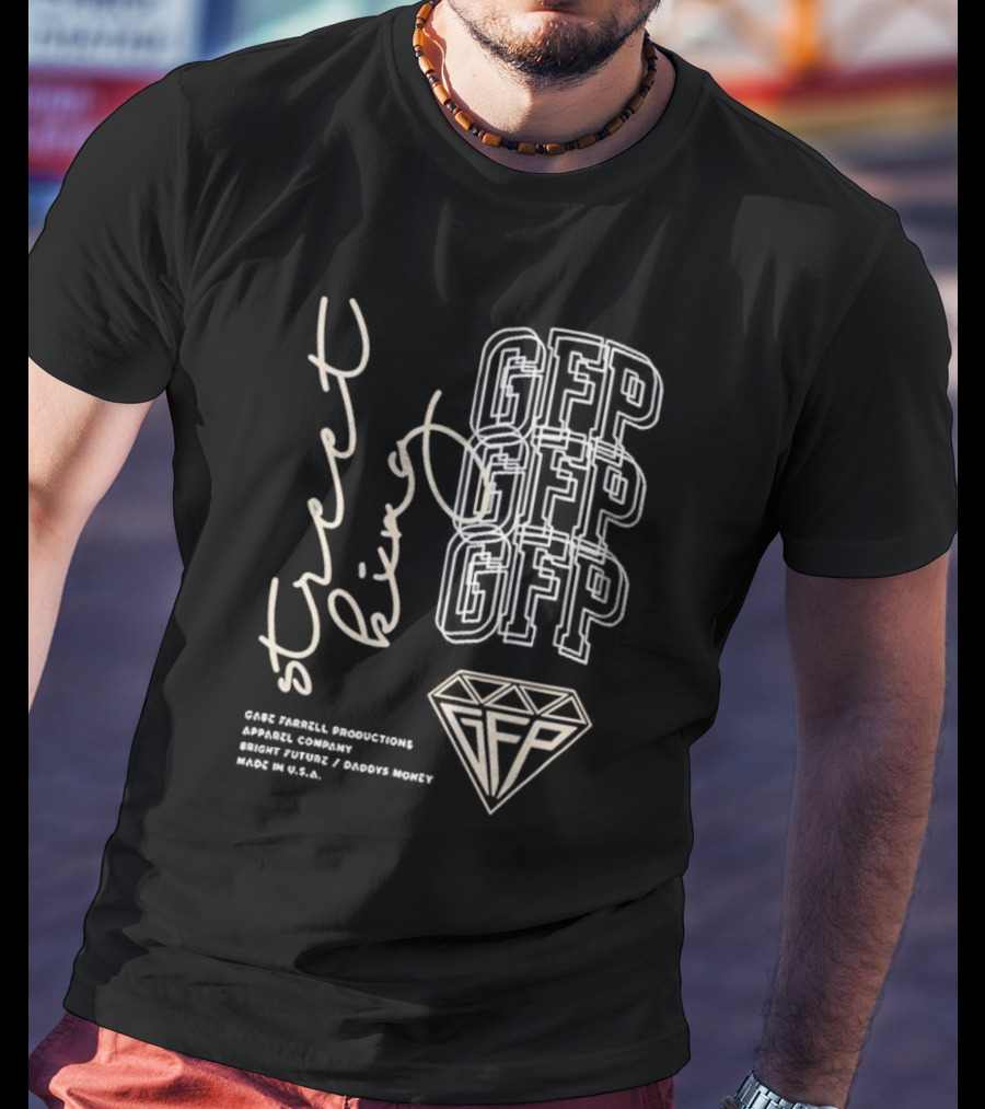 Gabe Farrell Productions GFP Street King Bright Future Daddy's Money Made In USA T-Shirt