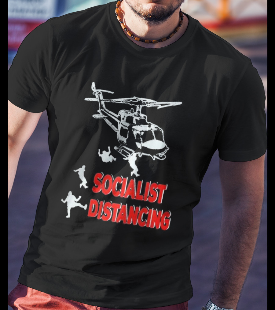 Jim Hanson Helicopter Socialist Distancing T-Shirt