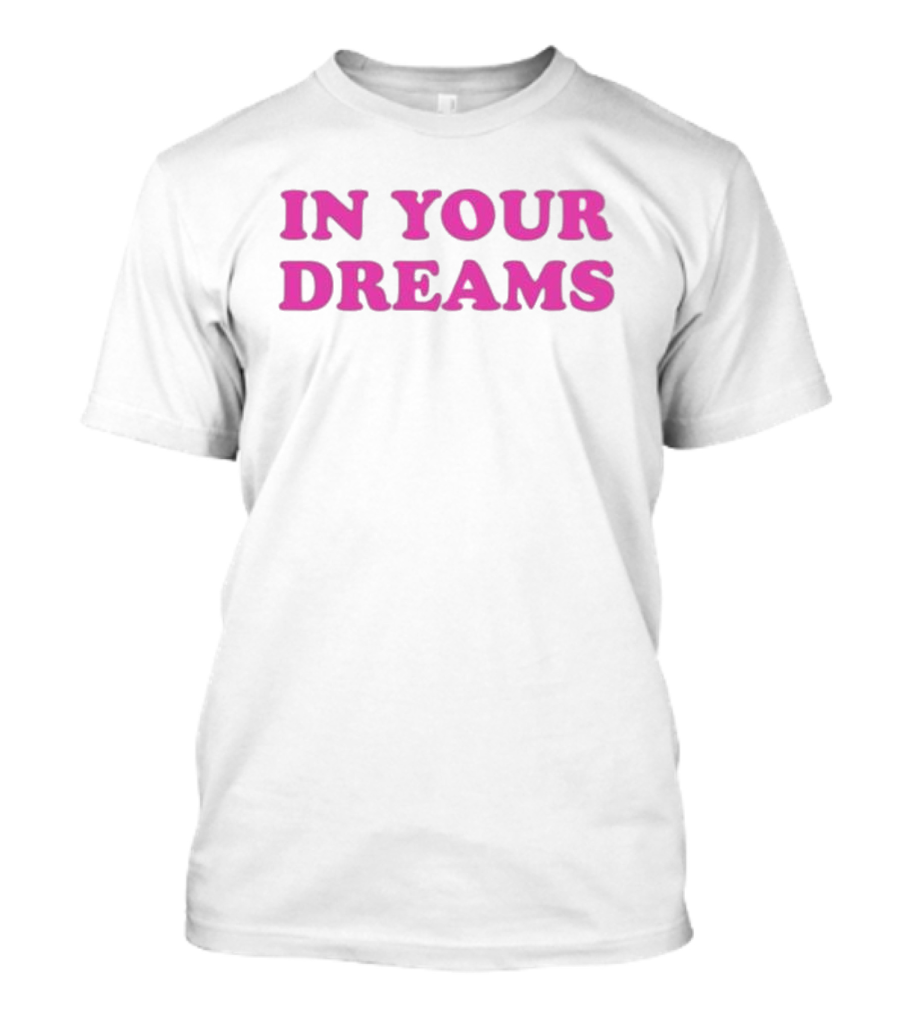 Oxdessyxo In Your Dreams T-Shirt