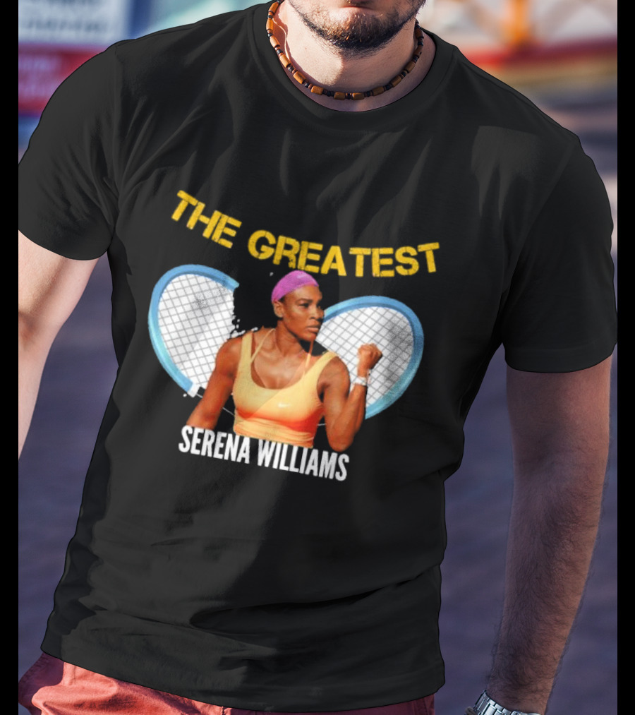 The Greatest Serena Williams Tennis Champion T-Shirt