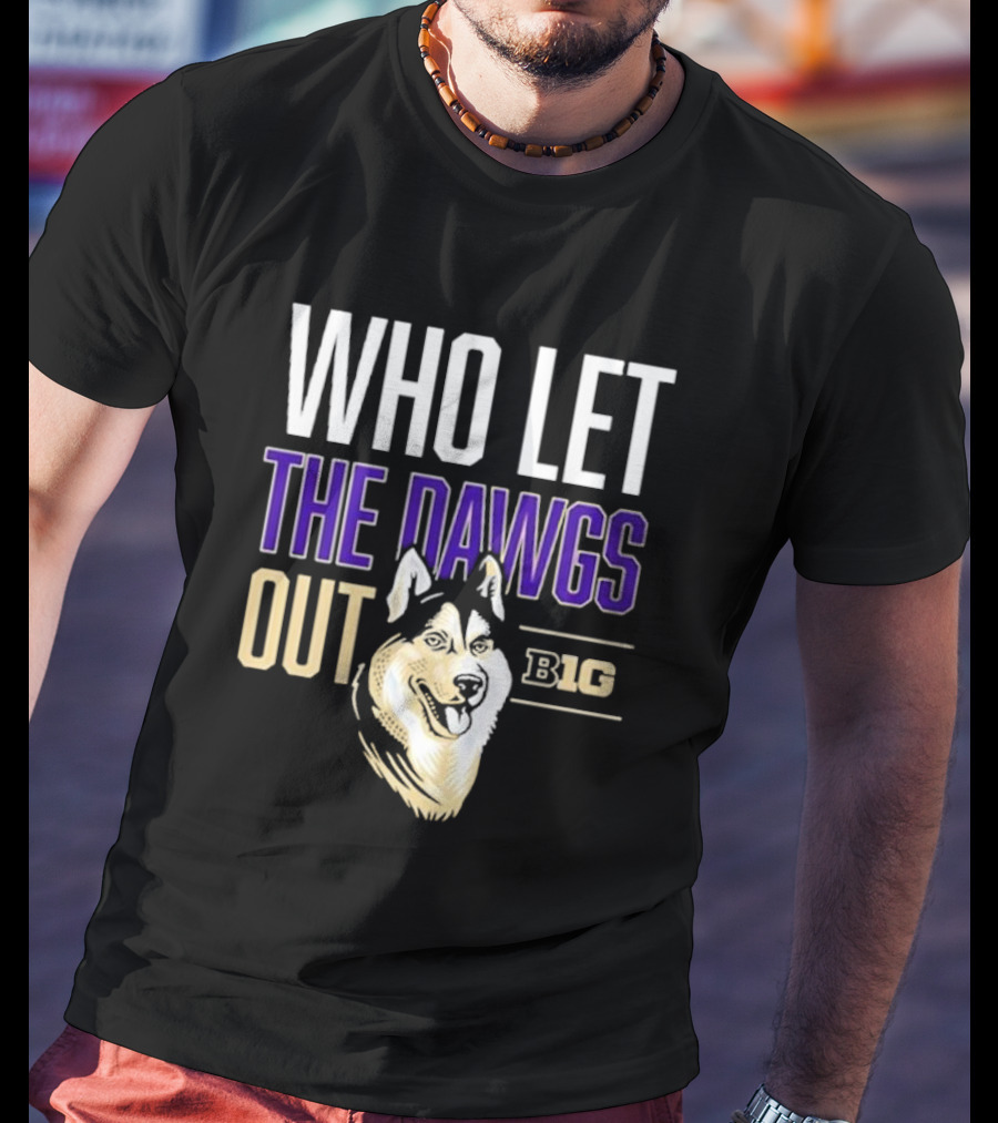 Who Let The Dawgs Out B1G T-Shirt