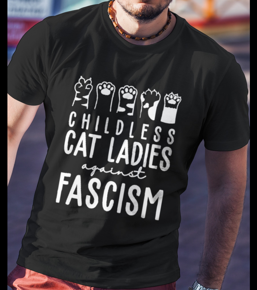 Childless Cat Ladies Against Fascism With Cat Paw Graphics T-Shirt