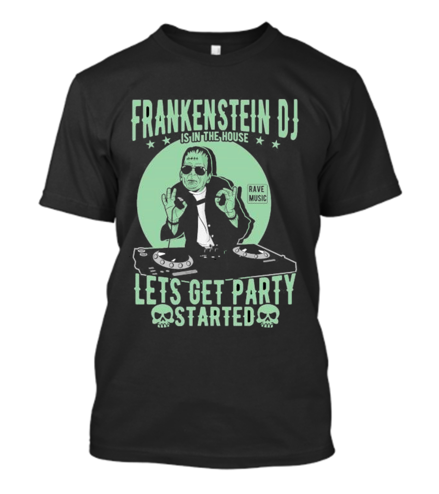 Frankenstein DJ Is In The House Let's Get Party Started Rave Music Halloween T-Shirt