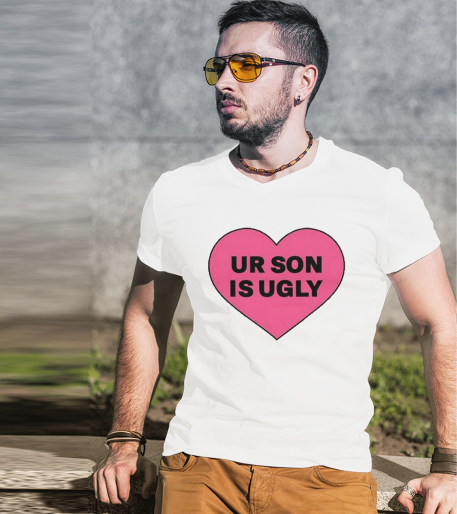 Adore Delano UR Son Is Ugly Pink Heart T-Shirt