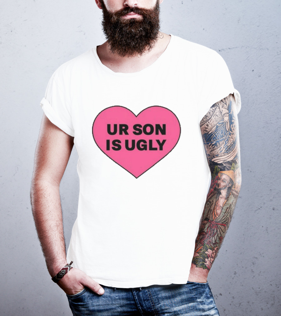 Adore Delano UR Son Is Ugly Pink Heart T-Shirt