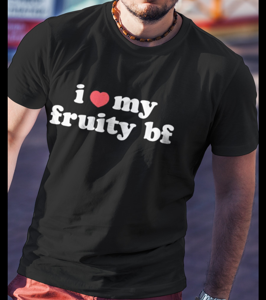I Love My Fruity Bf Heart Text Bold White Font T-Shirt