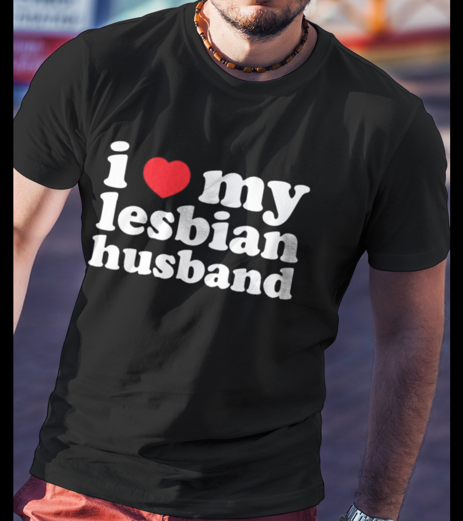 I Heart My Lesbian Husband T-Shirt