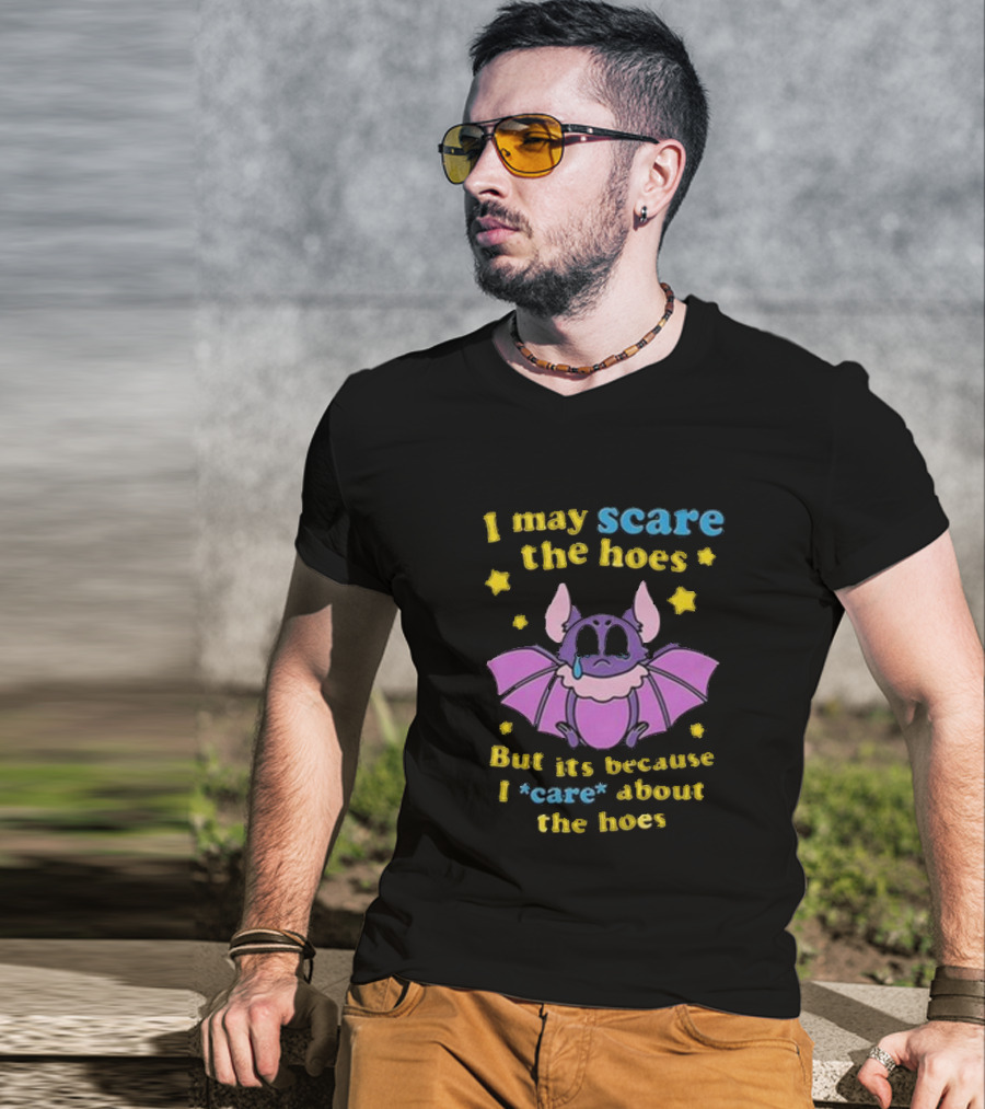 I May Scare The Hoes But It's Because I Care About The Hoes Cute Bat With Stars T-Shirt