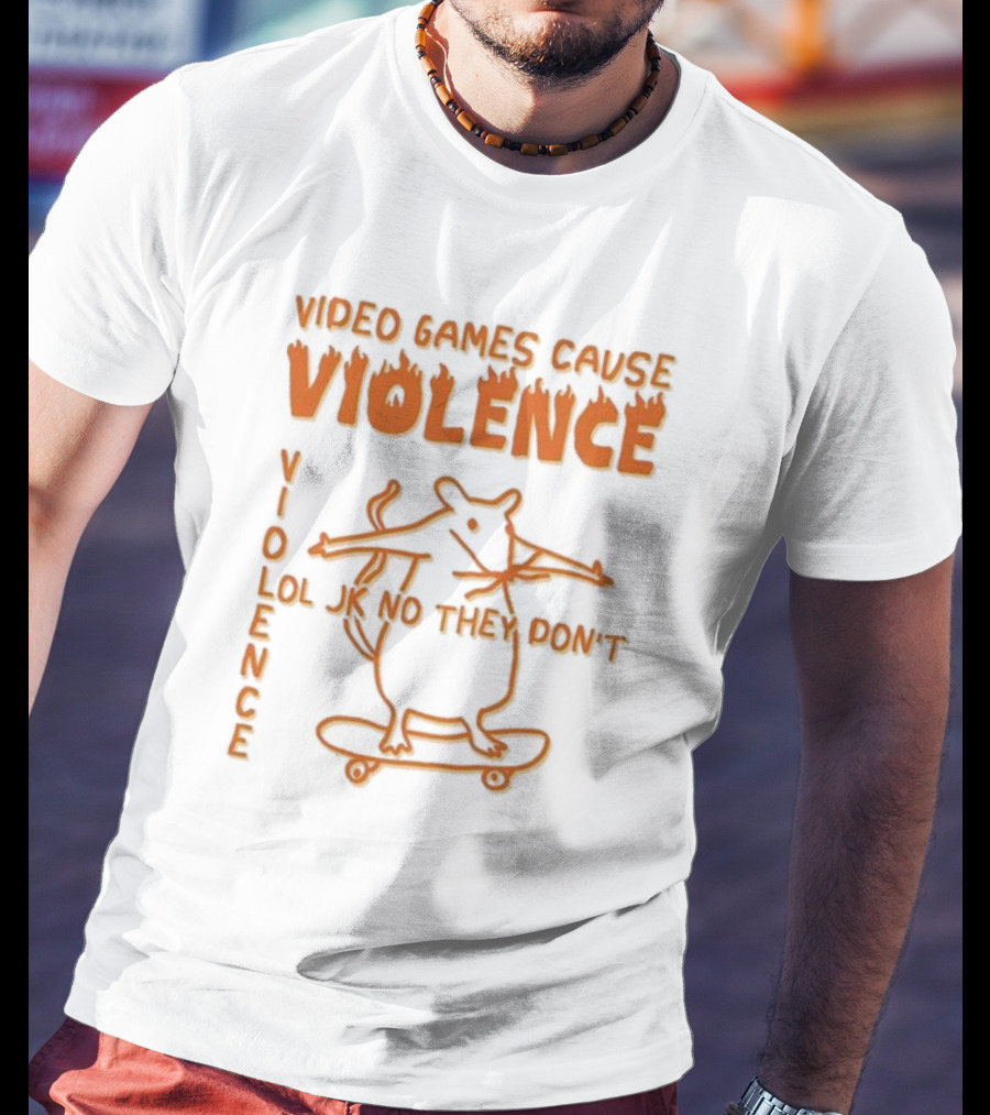 Video Games Cause Violence Violence Lol Jk No They Don’t Skateboarding Rat T-Shirt
