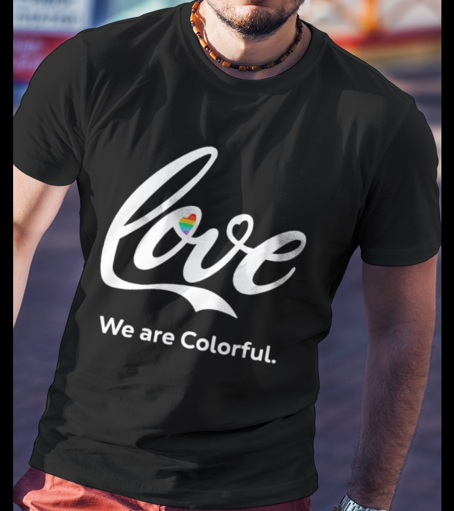 Love We Are Colorful Pride Heart T-Shirt