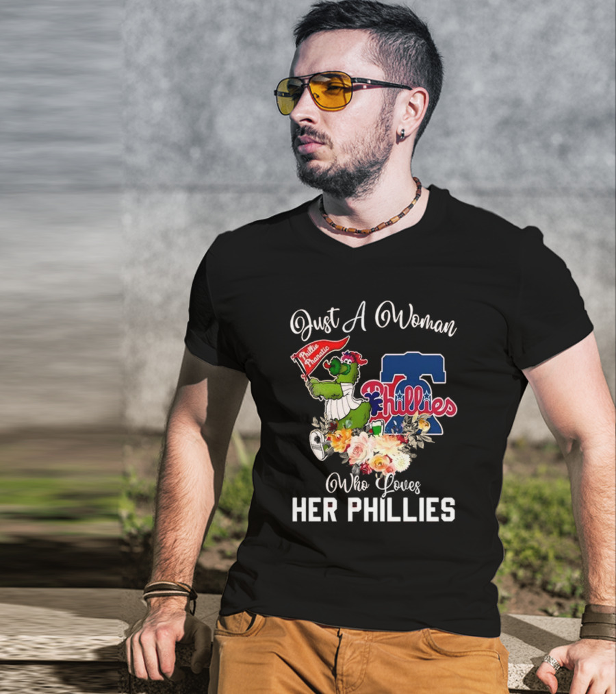 Just A Woman Who Loves Her Phillies Phillies Phanatic MLB Flower T-Shirt