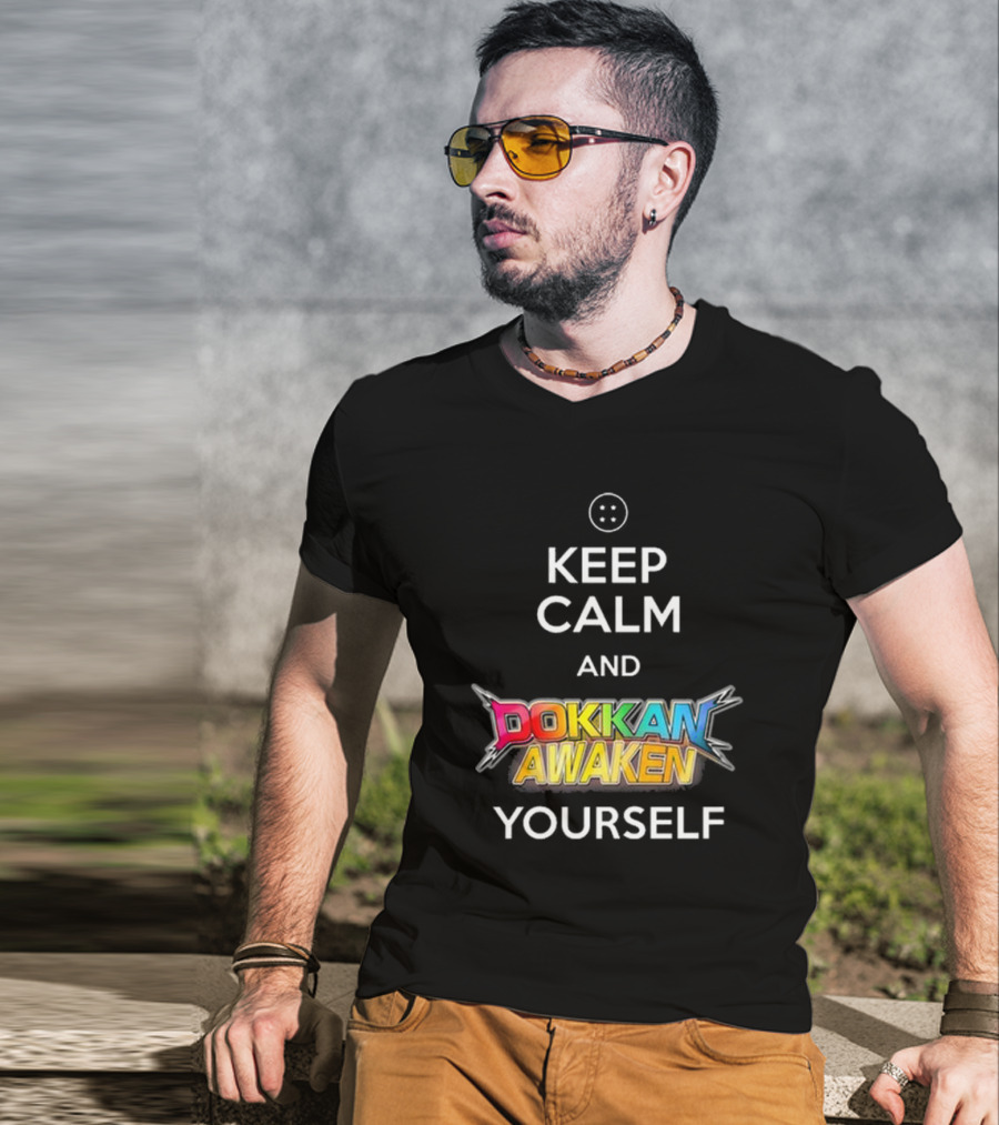 Keep Calm And Dokkan Awaken Yourself Dragon Ball Z Mobile Game Reference T-Shirt