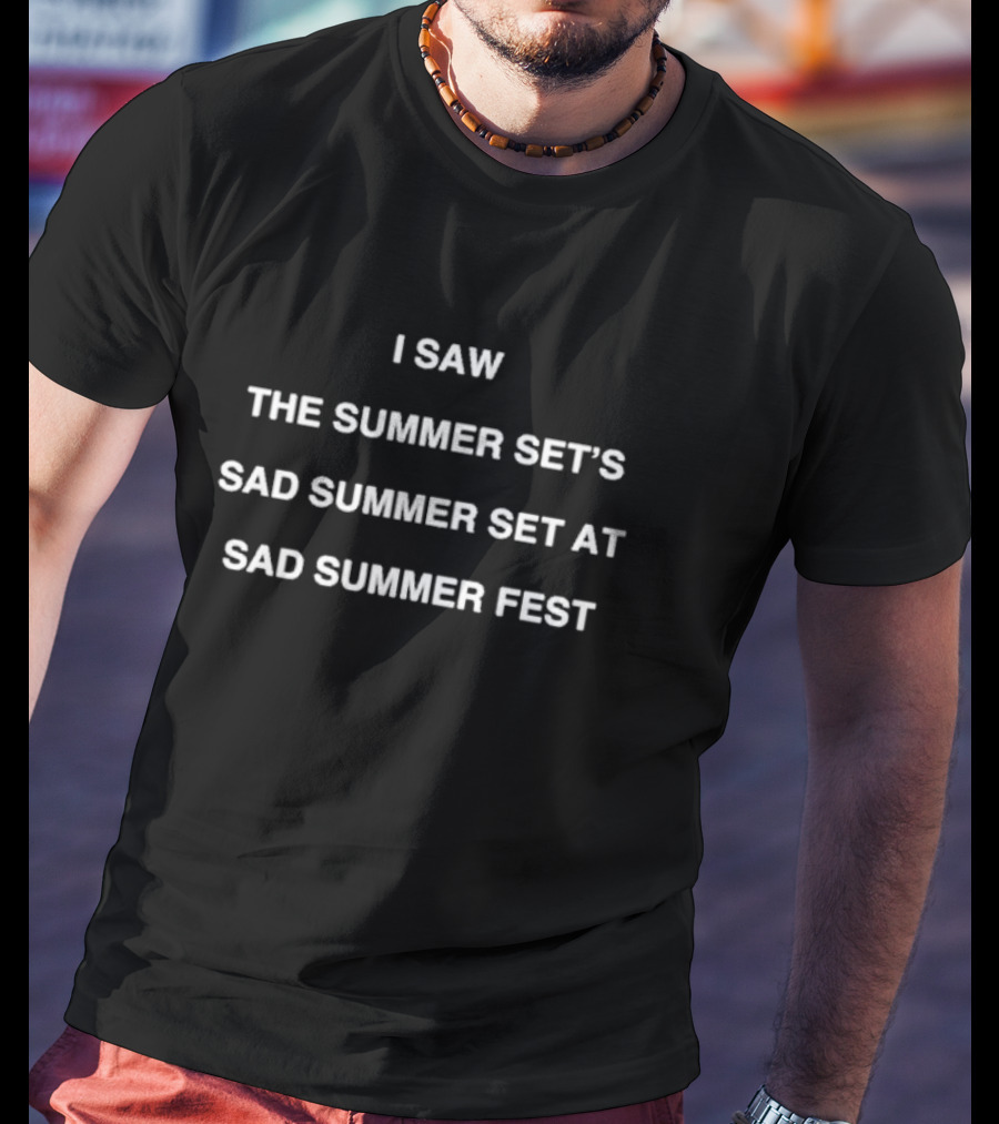 I Saw The Summer Set's Sad Summer Set At Sad Summer Fest Black T-Shirt