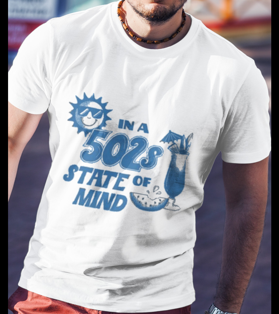In A 502s State Of Mind Sun And Cocktail T-Shirt
