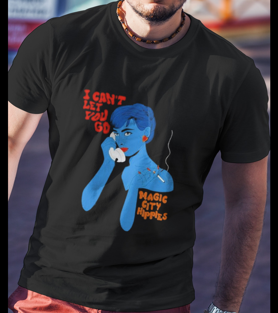 I Can’t Let You Go Magic City Hippies Blue Woman Smoking T-Shirt