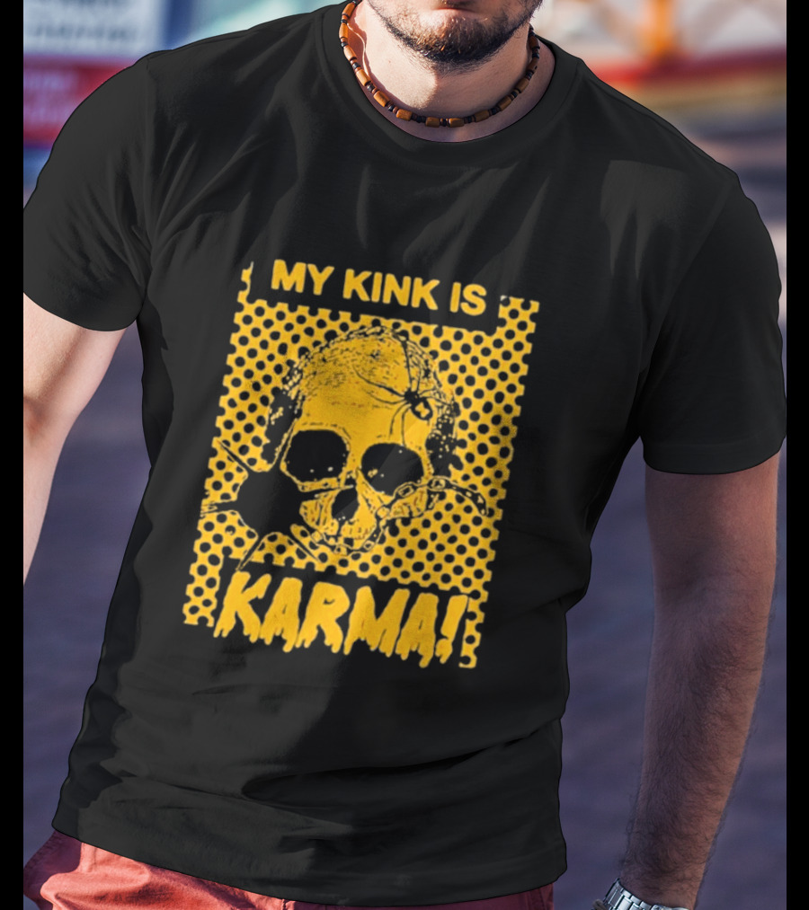 My Kink Is Karma Skull Pop T-Shirt