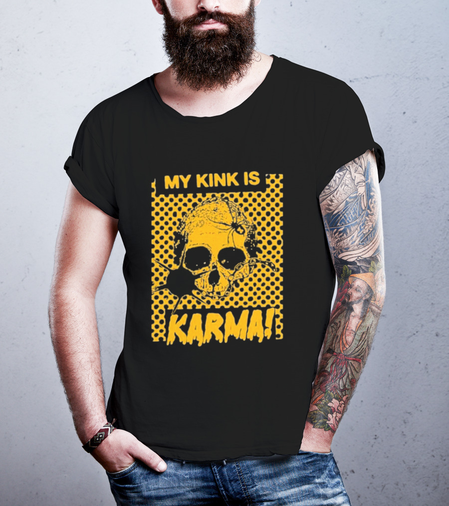 My Kink Is Karma Skull Pop T-Shirt