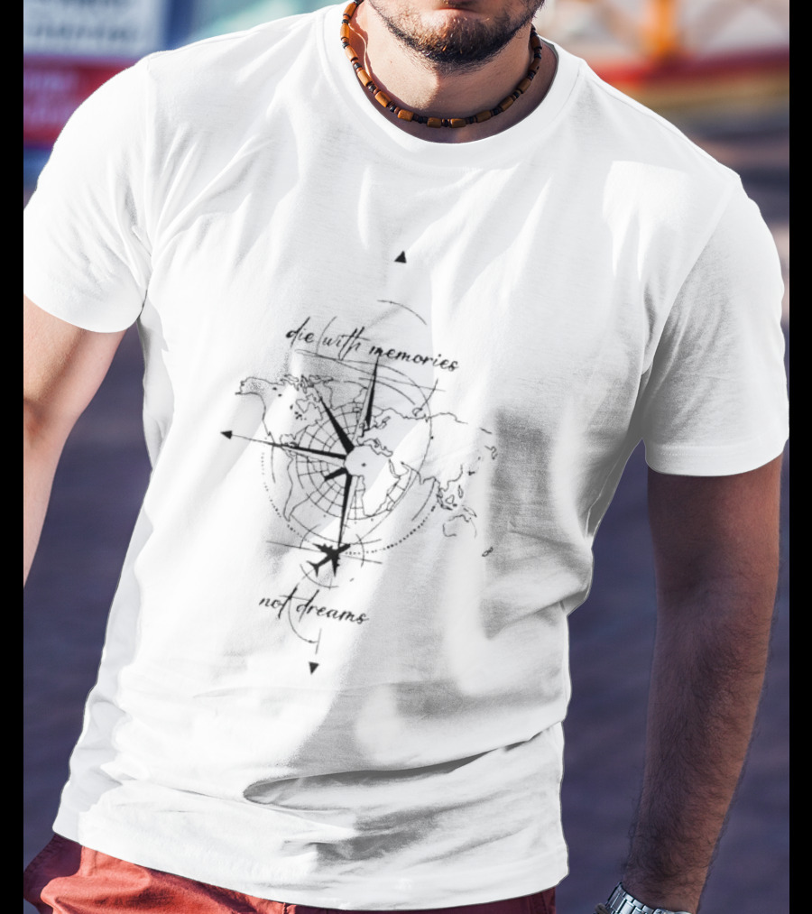 Die With Memories Not Dreams World Map Compass Plane Adventure T-Shirt