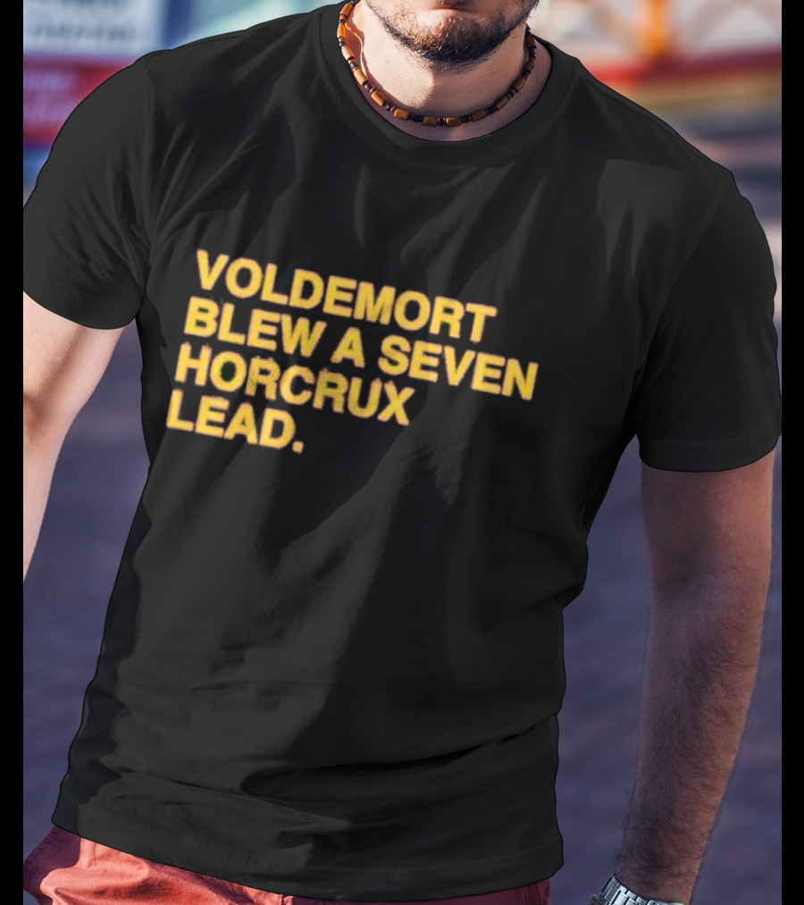 Voldemort Blew A Seven Horcrux Lead T-Shirt