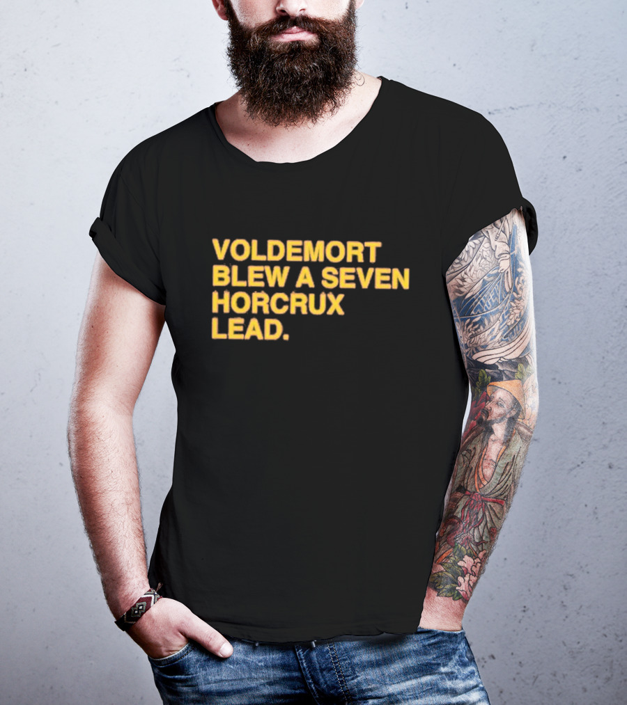 Voldemort Blew A Seven Horcrux Lead T-Shirt