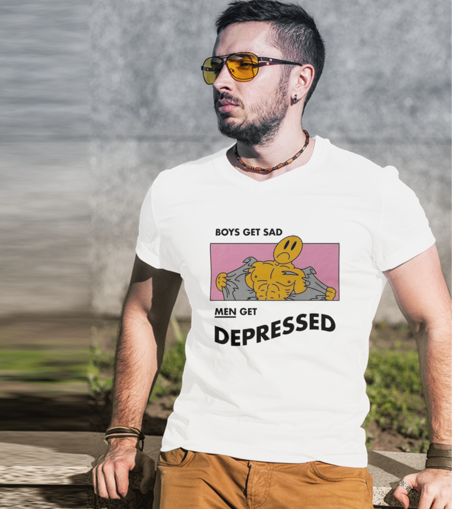 BOYS GET SAD MEN GET DEPRESSED T-Shirt