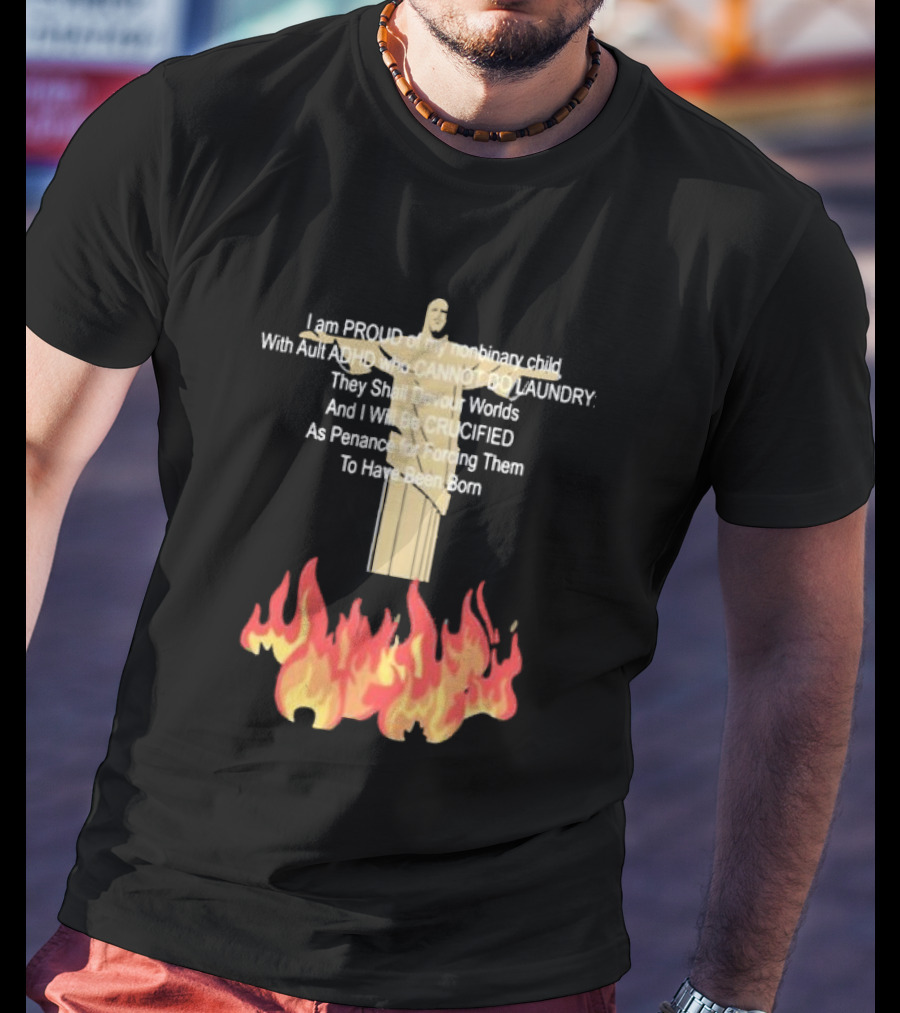 I Am Proud Of My Nonbinary Child With Adult ADHD Cannot Do Laundry Devour Worlds Crucified Penance T-Shirt