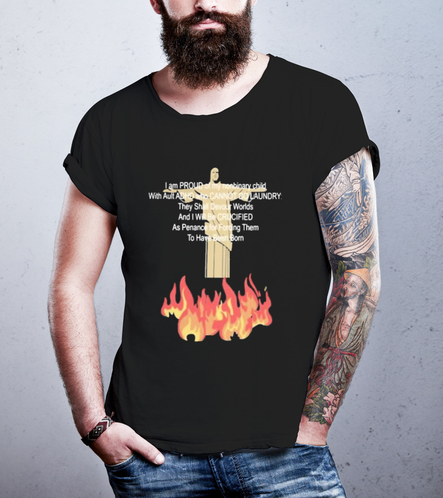 I Am Proud Of My Nonbinary Child With Adult ADHD Cannot Do Laundry Devour Worlds Crucified Penance T-Shirt