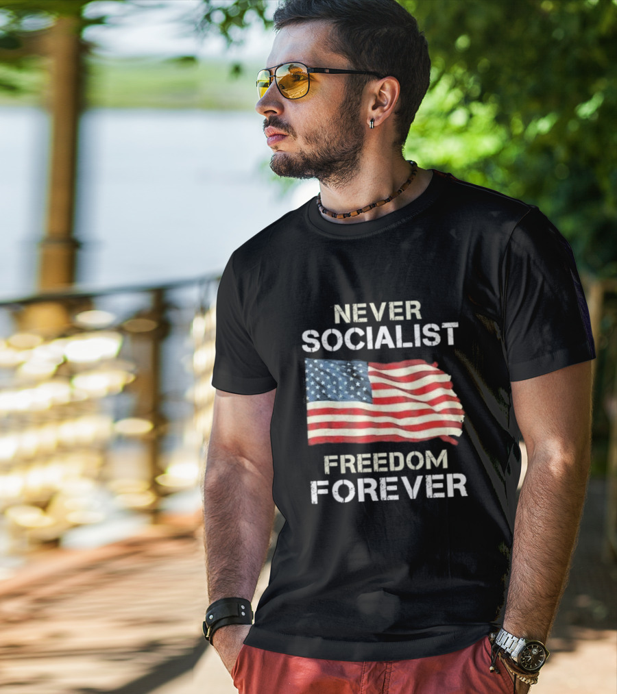 Never Socialist Freedom Forever American Flag T-Shirt