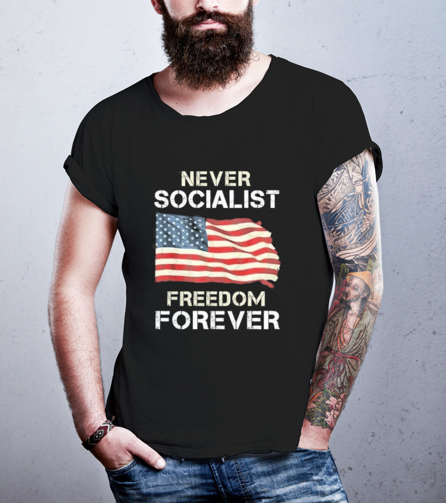 Never Socialist Freedom Forever American Flag T-Shirt