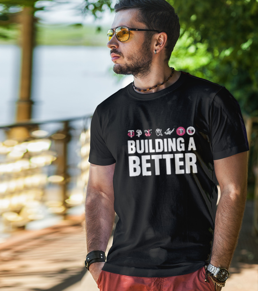 Building A Better Twins T-Shirt