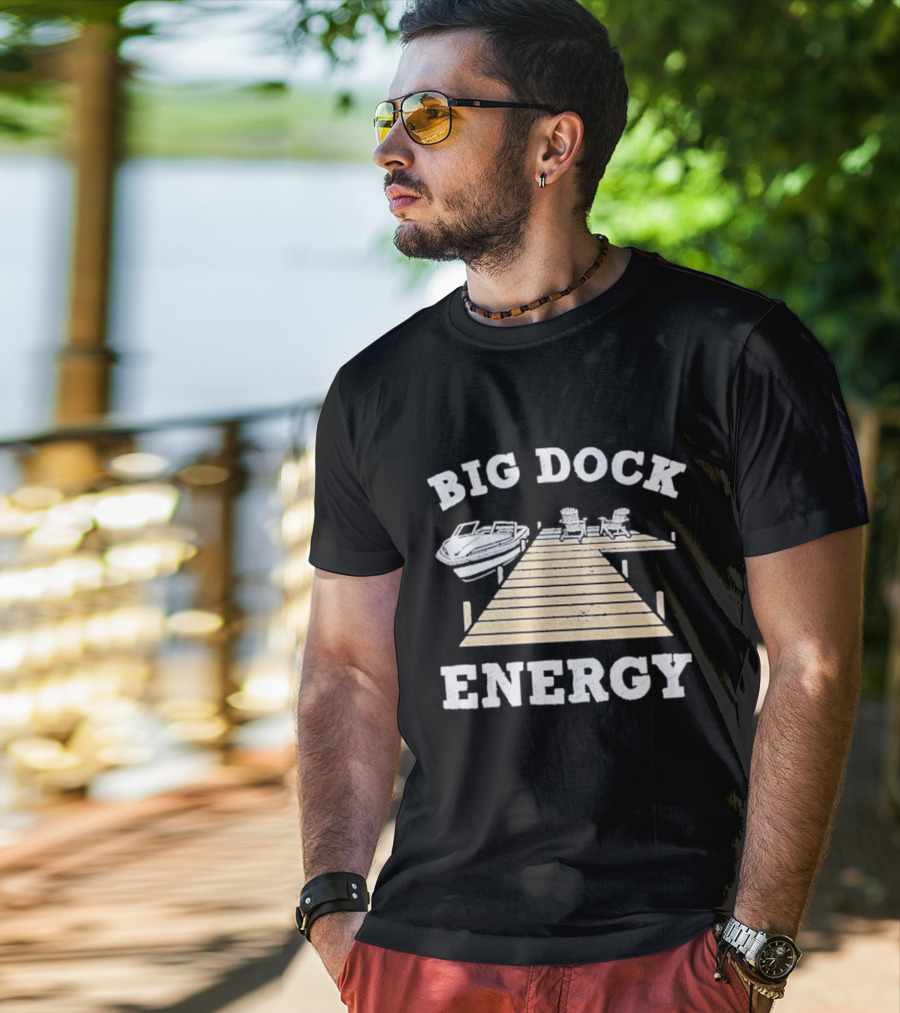 Big Dock Energy Boat And Lake Chair Dock Scene T-Shirt