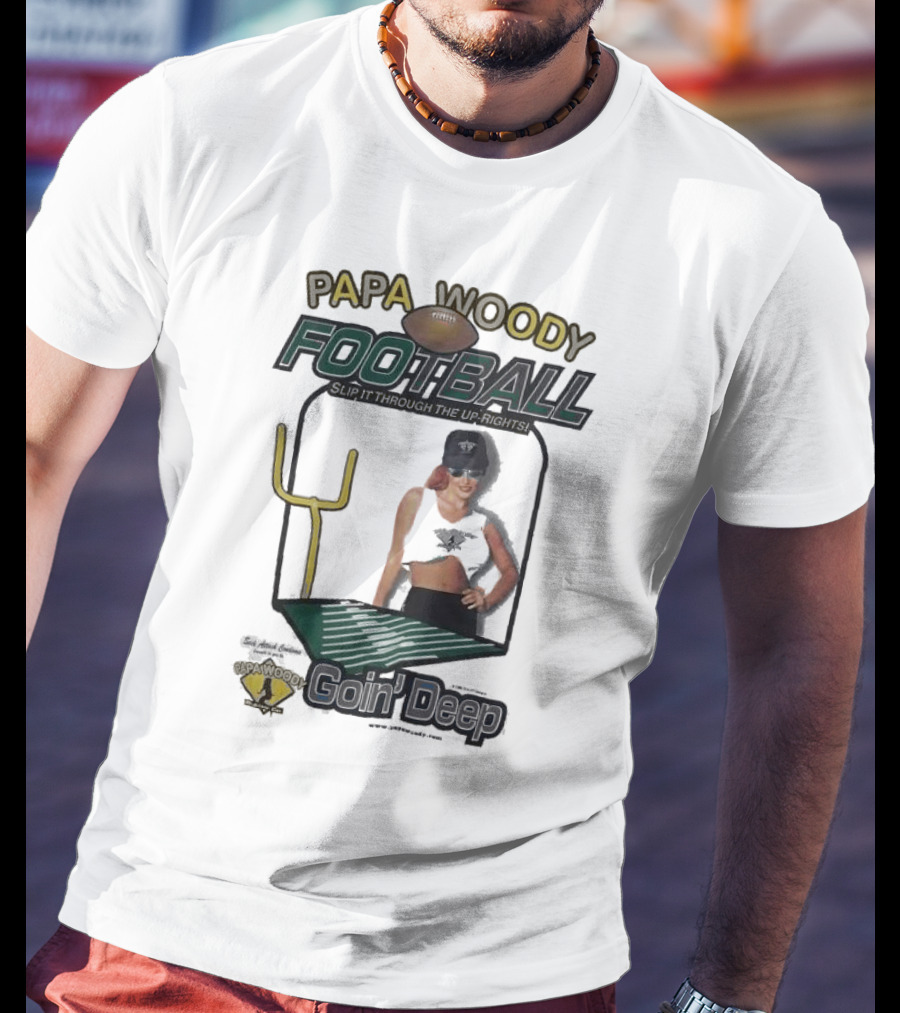 Papa Woody’s Football Goin’ Deep With Goalpost And Player T-Shirt
