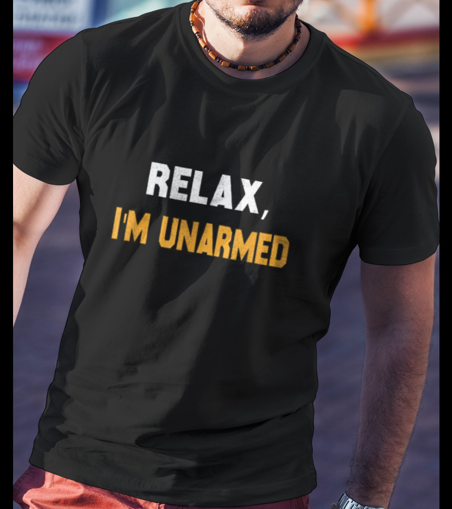RELAX I’M UNARMED HAND AMPUTEE T-Shirt