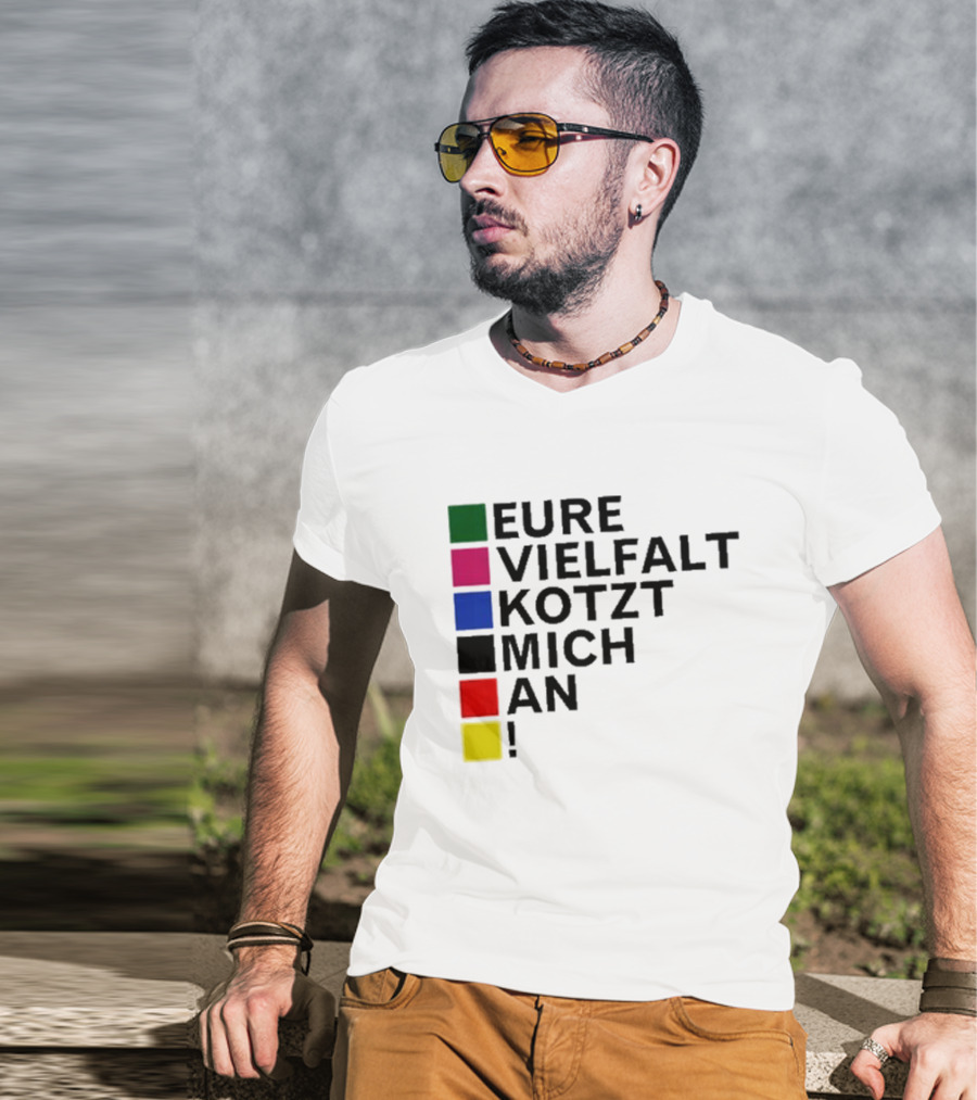 Eure Vielfalt Kotzt Mich An Tim Kellner T-Shirt