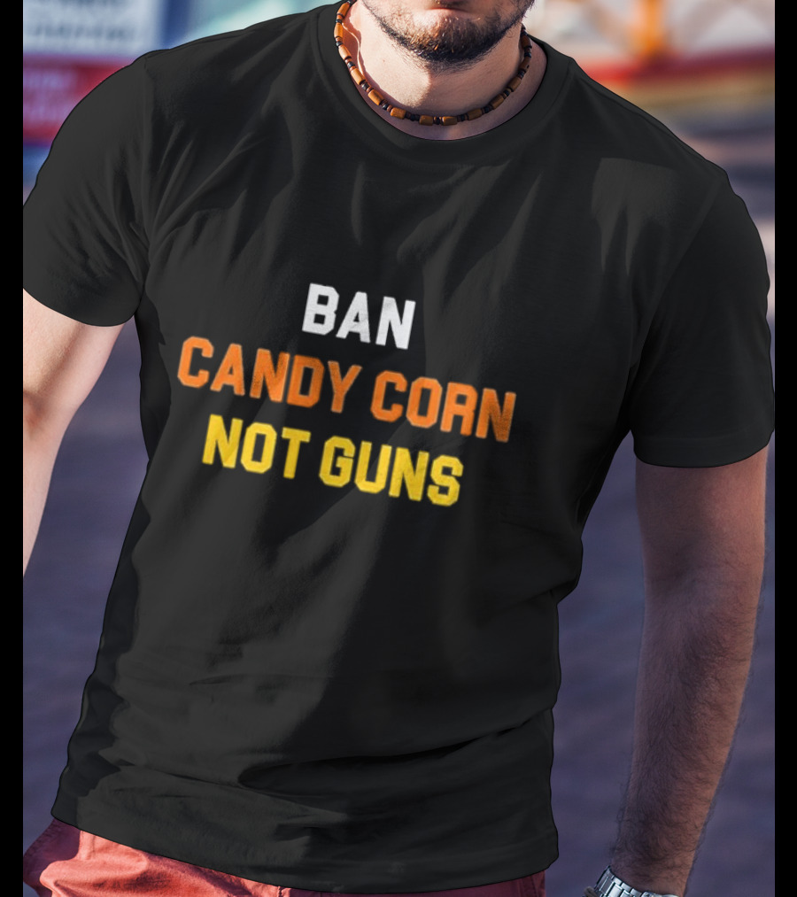 Ban Candy Corn Not Guns Bold Message T-Shirt