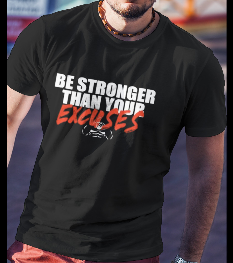 Be Stronger Than Your Excuses Fitness Motivation With Bold Red Typography And Muscle T-Shirt