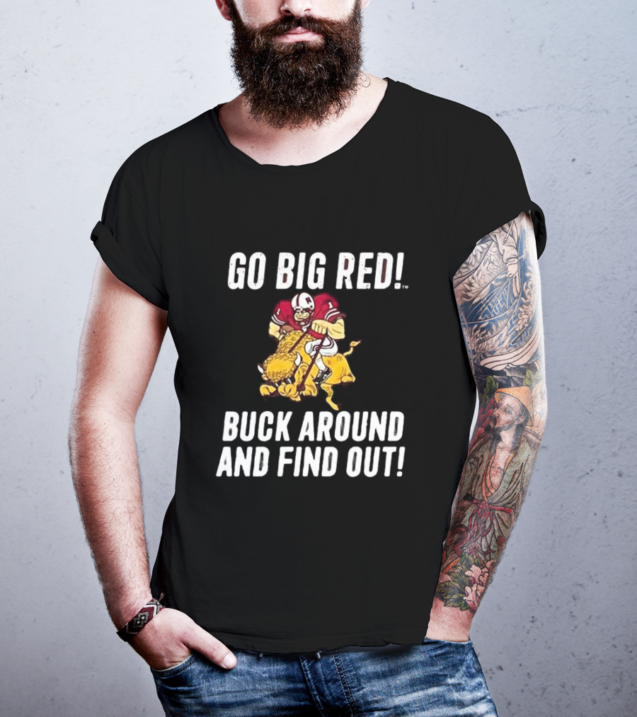 Grant Wistrom Go Big Red Buck Around And Find Out Football Player Tackling Mascot T-Shirt