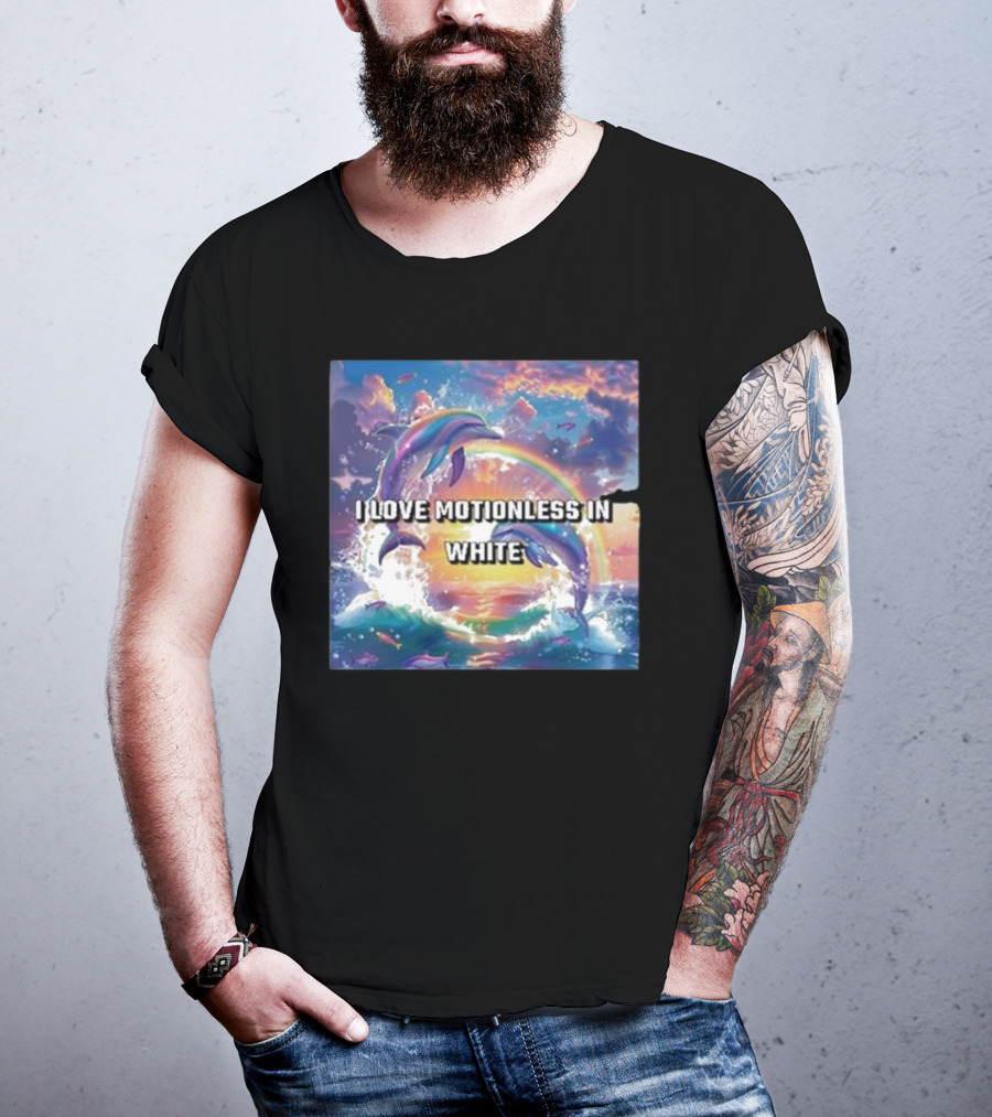 I Love Motionless In White Dolphins And Rainbow Ocean Sunset T-Shirt